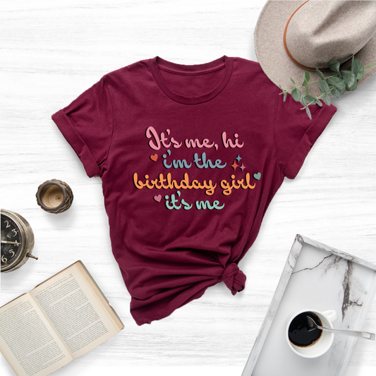 Mark your birthday milestone with this unique and eye-catching "It's Me Hi I'm The Birthday Girl" shirt.